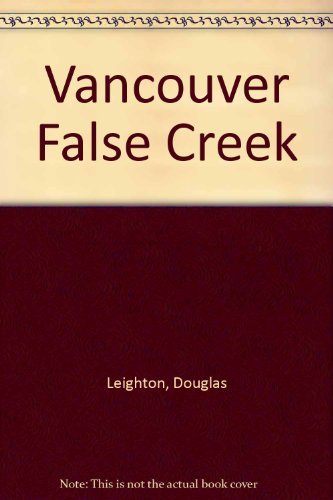 Beispielbild fr Vancouver False Creek zum Verkauf von Better World Books: West