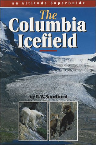 Stock image for The Columbia Icefield (Altitude Superguides) for sale by Wonder Book