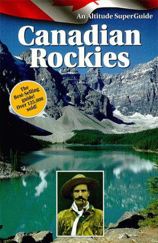 Beispielbild fr Canadian Rockies: An Altitude Superguide zum Verkauf von SecondSale