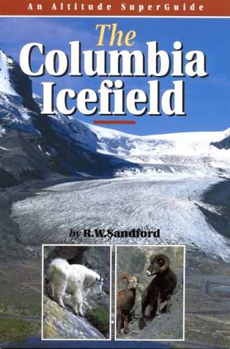 Stock image for Columbia Icefields: An Altitude Superguide for sale by HPB-Ruby