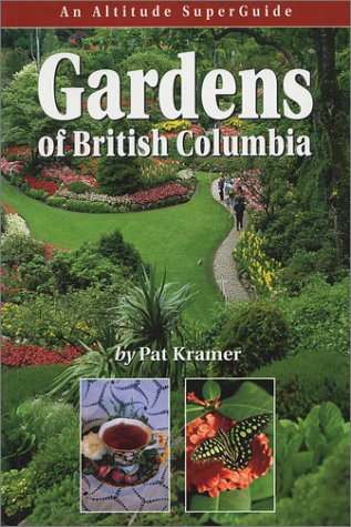 Beispielbild fr Gardens of British Columbia: An Altitude Superguide zum Verkauf von WorldofBooks