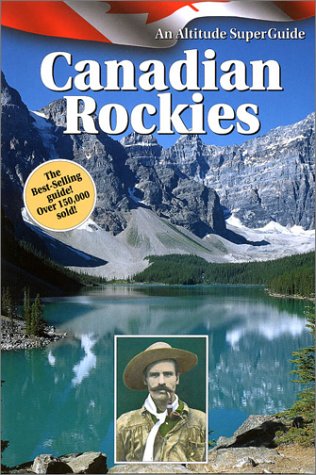 Stock image for The Canadian Rockies (Altitude Superguides) for sale by Wonder Book