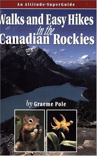 Beispielbild fr Walks & Easy Hikes in the Canadian Rockies: An Altitude SuperGuide (Recreation Superguides) zum Verkauf von Wonder Book