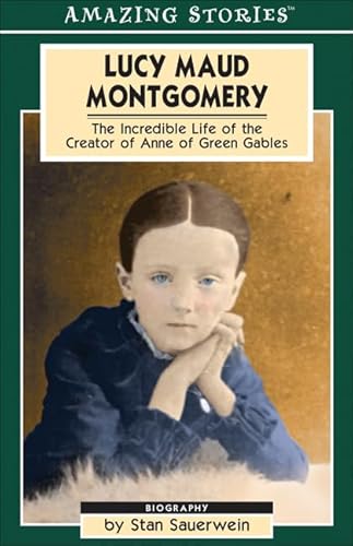 9781551537757: Lucy Maud Montgomery: The Secret Life of a Great Canadian Writer (Amazing Stories)