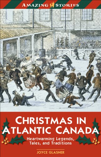 Beispielbild fr Christmas in Atlantic Canada : Heatwarming Legends, Tales and Traditions zum Verkauf von Better World Books: West