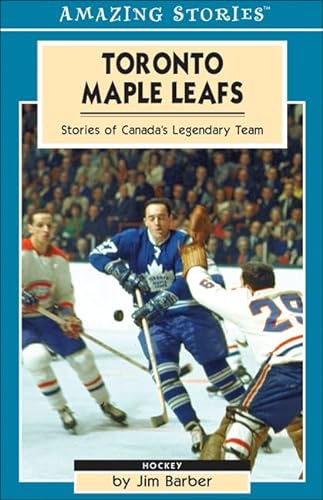 Stock image for Toronto Maple Leafs : Stories of Canada's Legendary Team for sale by Better World Books