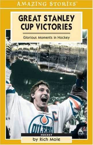 Imagen de archivo de Great Stanley Cup Victories: Glorious Moments in Hockey (Amazing Stories) a la venta por Wonder Book