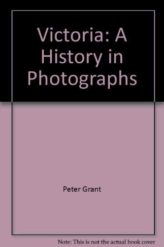 9781551539058: Victoria: A History in Photographs