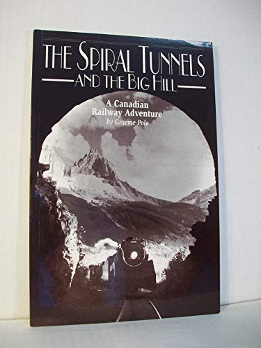 Stock image for The Spiral Tunnels and the Big Hill: A Canadian Adventure for sale by WorldofBooks