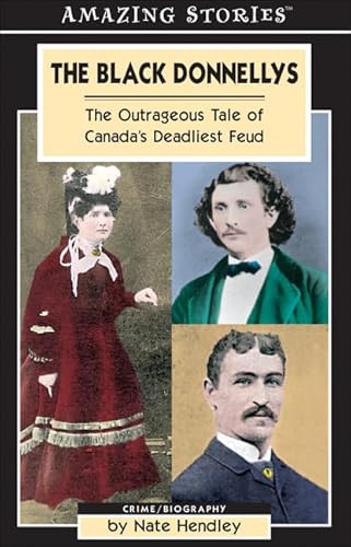 Beispielbild fr The Black Donnellys : The Outrageous Tale of Canada's Deadliest Feud zum Verkauf von Better World Books