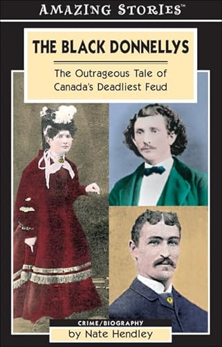 Stock image for The Black Donnellys: The Outrageous Tale of Canada's Deadliest Feud for sale by ThriftBooks-Dallas