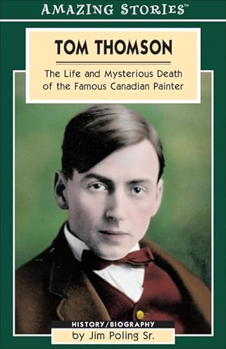 Imagen de archivo de Tom Thomson: The Life and Mysterious Death of the Famous Canadian Painter a la venta por First Choice Books