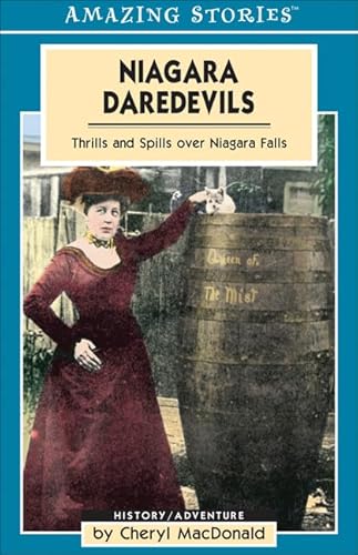 Stock image for Niagara Daredevils: Thrills and Spills over Niagara Falls for sale by Olmstead Books