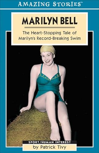 Beispielbild fr Marilyn Bell : The Heart-Stopping Tale of Marilyn's Record-Breaking Swim zum Verkauf von Better World Books