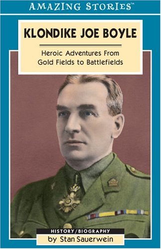 Stock image for Klondike Joe Boyle: Heroic Adventures from Gold Fields to Battlefields (Amazing Stories) for sale by Zoom Books Company