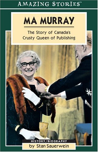 Stock image for Ma Murray: The Story of Canada's Crusty Queen of Publishing for sale by ThriftBooks-Atlanta