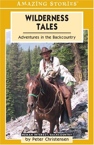 9781551539874: Wilderness Tales: Adventures in the Backcountry (Amazing Stories)