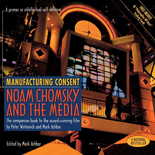 Manufacturing Consent: Noam Chomsky and the Media: The Companion Book to the Award-Winning Film (9781551640020) by Achbar, Mark