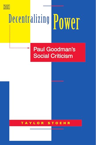 Stock image for Decentralizing Power: Paul Goodman's Social Criticism for sale by ThriftBooks-Atlanta