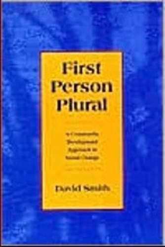 9781551640242: First Person Plural: Community Development Approach to Social Change
