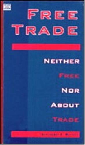 9781551640440: Free Trade: Neither Free Nor About Trade