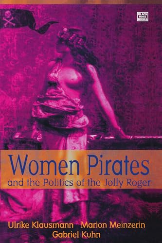 Beispielbild fr Women Pirates and the Politics of the Jolly Roger zum Verkauf von Zoom Books Company