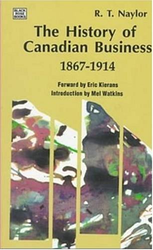 Stock image for The History of Canadian Business 1867-1914 for sale by The Battery Books & Music