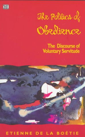 Beispielbild fr The Politics of Obedience: The Discourse of Voluntary Servitude zum Verkauf von HPB-Emerald