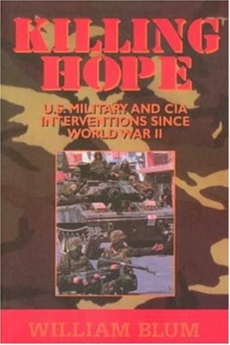 Stock image for Killing Hope: U. S. Military and Cia Interventions Since World War II for sale by Old Army Books