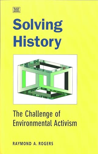 9781551641126: Solving History: The Challenge of Environmental Activism