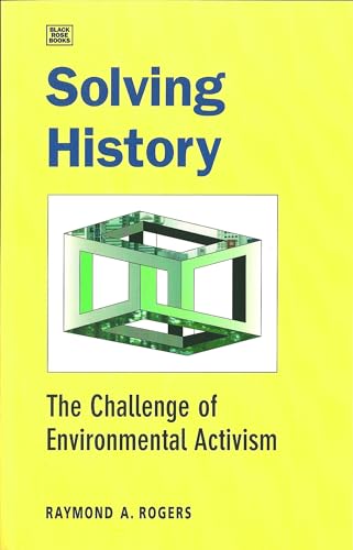 Stock image for Solving History: The Challenge of Environmental Activism for sale by Powell's Bookstores Chicago, ABAA