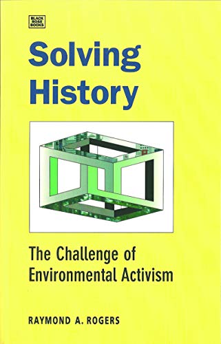 9781551641133: Solving History: The Challenge of Environmental Activism