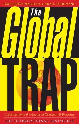 The Global Trap: The Assault on Democracy and Prosperity (9781551641140) by Hans-Peter Martin; Harald Schumann