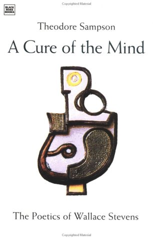 A Cure of the Mind The Poetics of Wallace Stevens