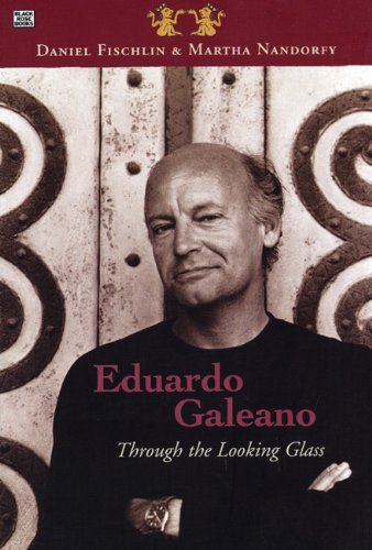 Beispielbild fr Eduardo Galeano Through the Looking Glass: through the Looking Glass zum Verkauf von The Second Reader Bookshop