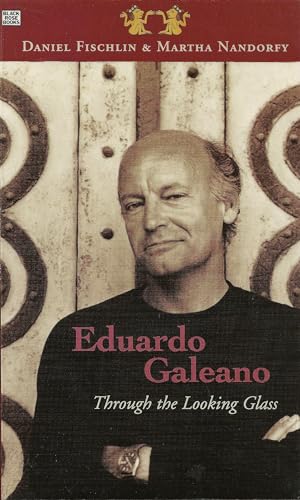 Stock image for Eduardo Galeano Through the Looking Glass: through the Looking Glass for sale by The Second Reader Bookshop
