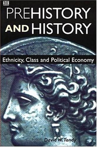 Beispielbild fr Prehistory & History: Ethnicity, Class & Political Economy zum Verkauf von THE CROSS Art + Books