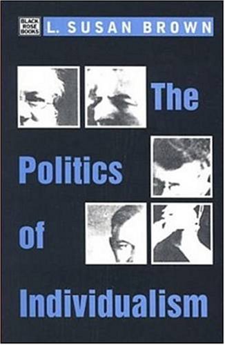 9781551642024: The Politics Of Individualism – Liberalism, Liberal Feminism and Anarchism