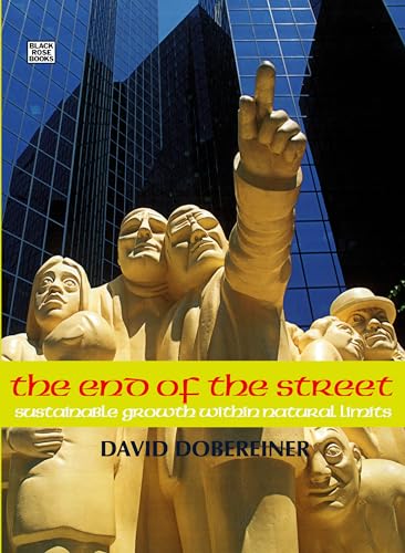 Imagen de archivo de End of the Street Sustainable Growth Withing Natural Limits a la venta por Chequamegon Books
