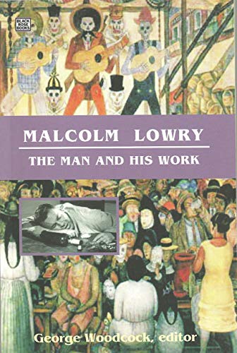 9781551643038: Malcolm Lowry: The Man and His Work