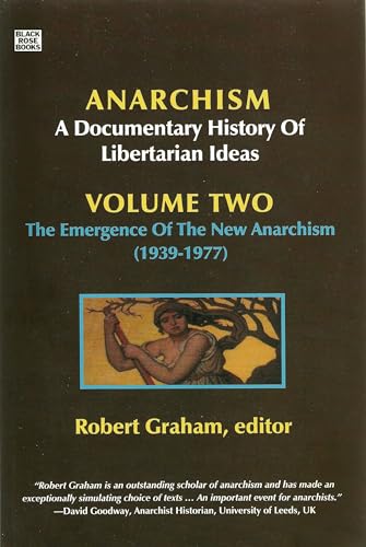 9781551643106: Anarchism Volume Two: A Documentary History of Libertarian Ideas, Volume Two - The Emergence of a New Anarchism (Anarchism: a Documentary History of Libertarian Ideas) (Volume 2)