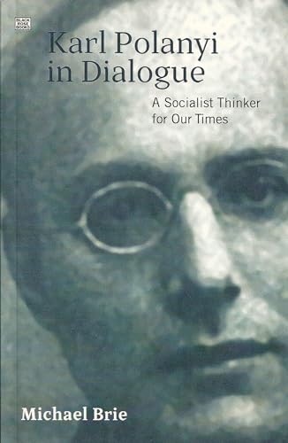 Stock image for Karl Polanyi In Dialogue: A Socialist Thinker for Our Time for sale by WorldofBooks
