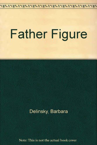 Father Figure (9781551663432) by Delinsky, Barbara