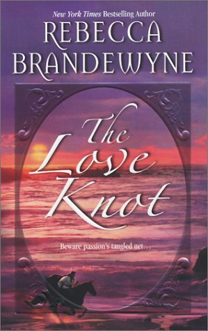 The Love Knot (9781551666853) by Brandewyne, Rebecca