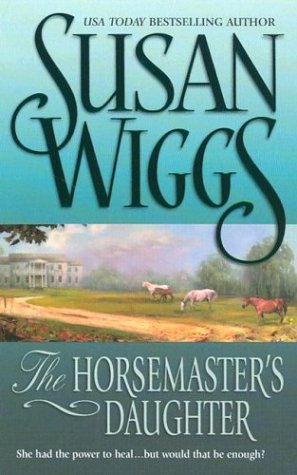 The Horsemaster's Daughter (9781551667553) by Wiggs, Susan
