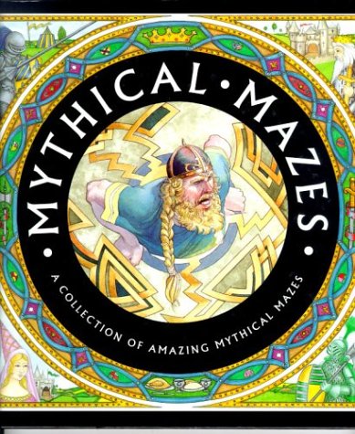 Stock image for Mythical Mazes: A Collection of Amazing Mythical Mazes for sale by Bay Used Books