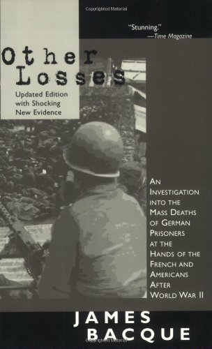 Beispielbild fr Other Losses: An Investigation into the Mass Deaths of German Prisoners at the Hands of the French and Americans After World War II zum Verkauf von Midtown Scholar Bookstore