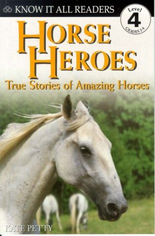 9781551682013: Horse Heroes: True Stories Of Amazing Horses (DK Readers Proficient Readers, 4)