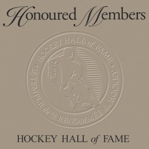 Stock image for Honoured Members: Hockey Hall of Fame for sale by Lyon's Den Mystery Books & More