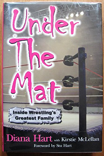 9781551682563: Under the Mat: Inside Wrestling's Greatest Family